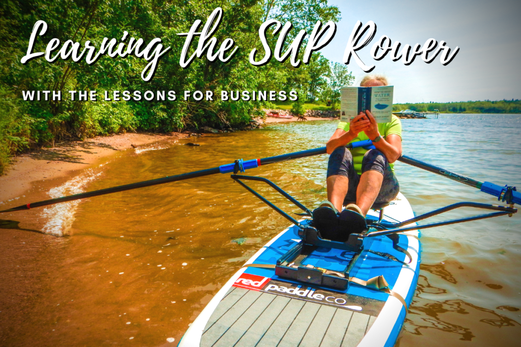 learning-the-sup-rower-with-lessons-for-business-the-thoughtful-rower