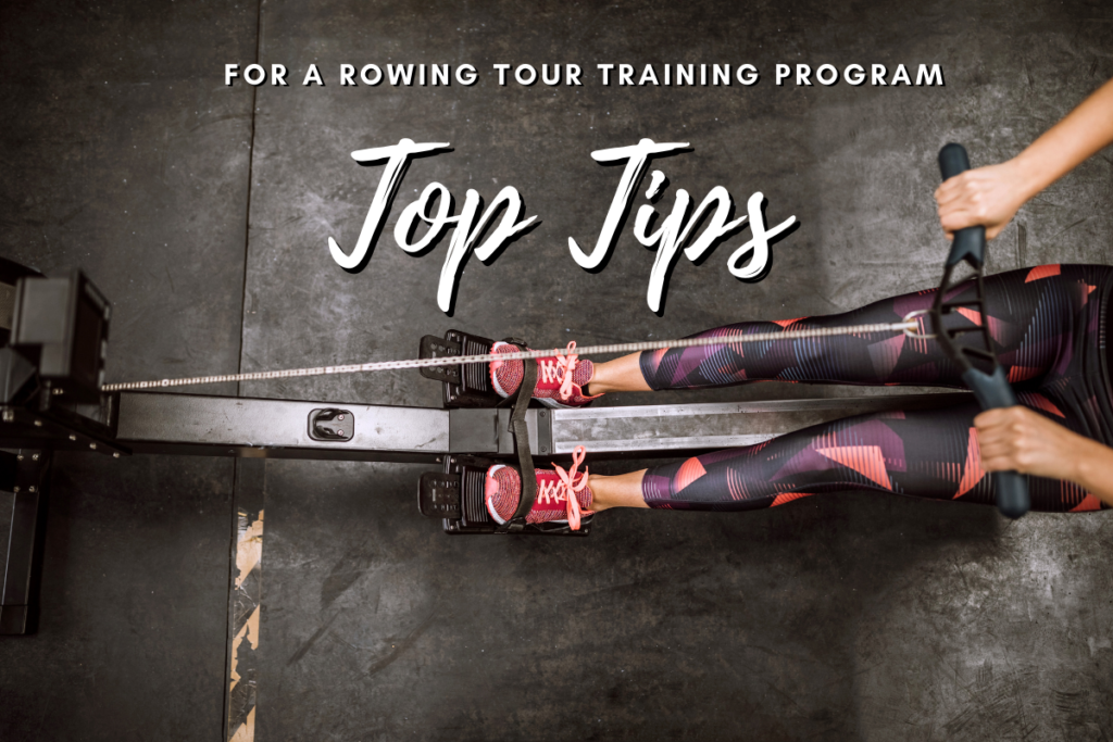 top-tips-for-a-rowing-tour-training-program-the-thoughtful-rower